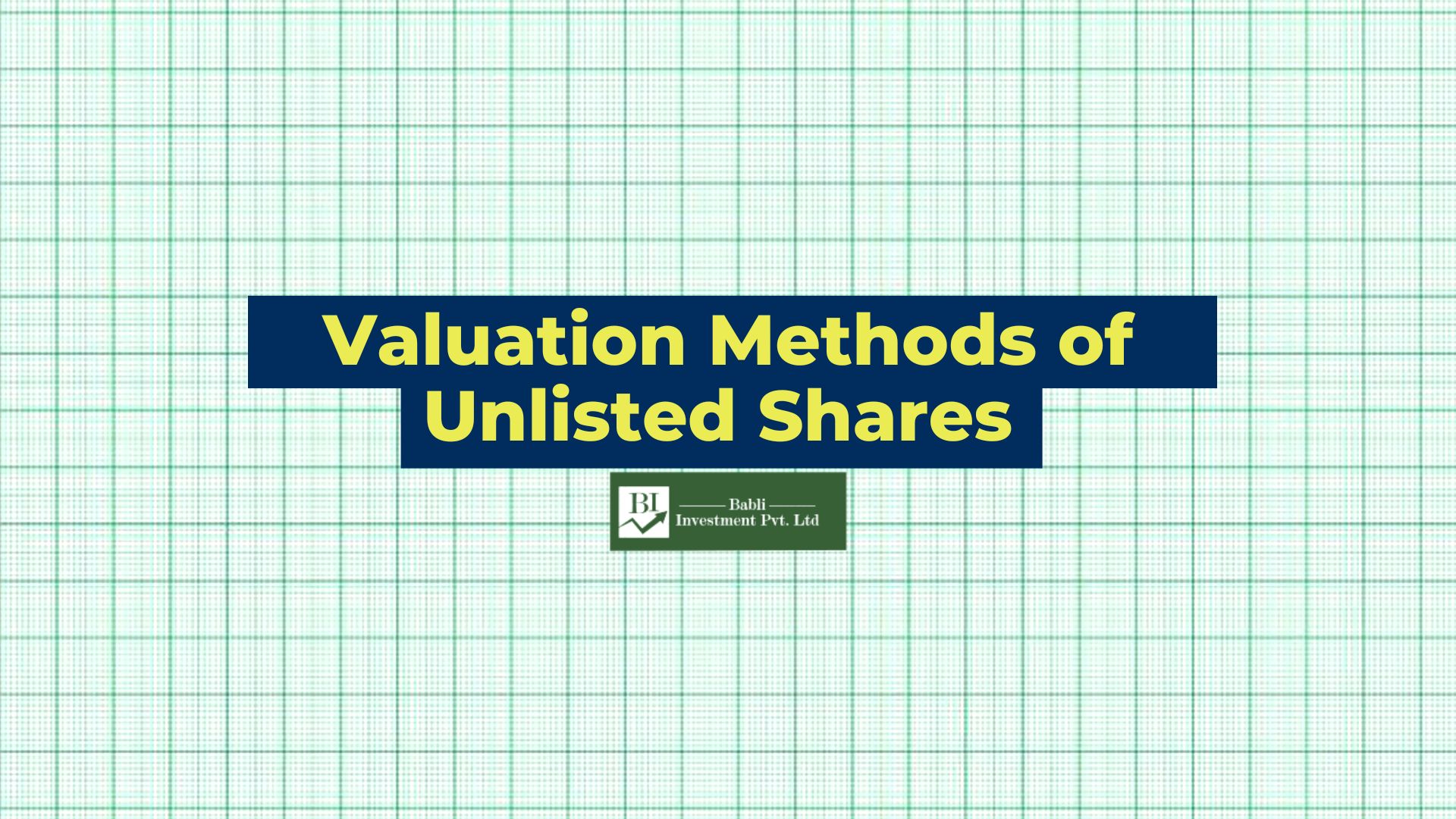 Methods For Valuing Unlisted Shares - Babli Investment